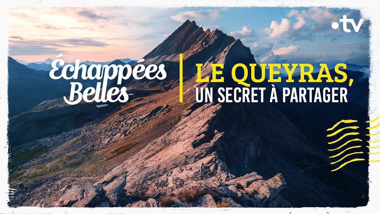 Le Queyras, un secret à partager - Échappées belles